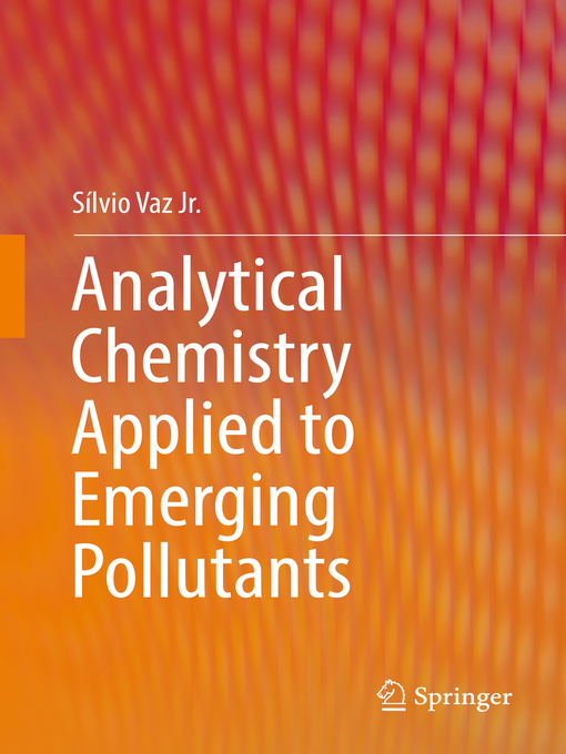 Title details for Analytical Chemistry Applied to Emerging Pollutants by Sílvio Vaz Jr. - Available